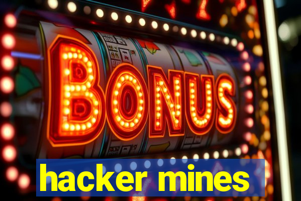 hacker mines
